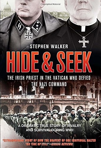 Hide & Seek: The Irish Priest In The Vatican Who Defied The Nazi Command