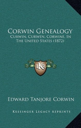 Corwin Genealogy: Curwin, Curwen, Corwine, In The United States (1872)