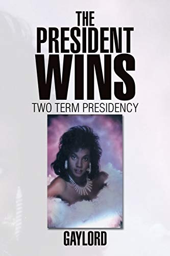 The President Wins: Two Term Presidency