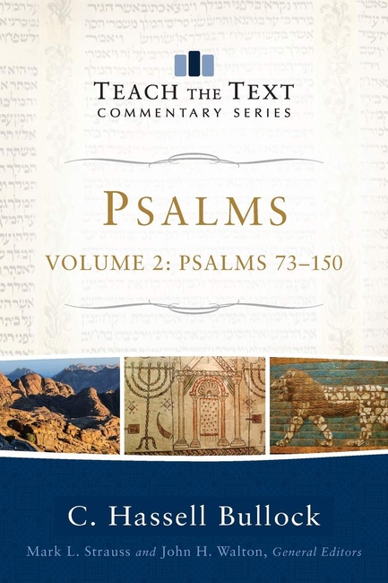 Psalms: Psalms 73-150 (Teach the Text Commentary Series)