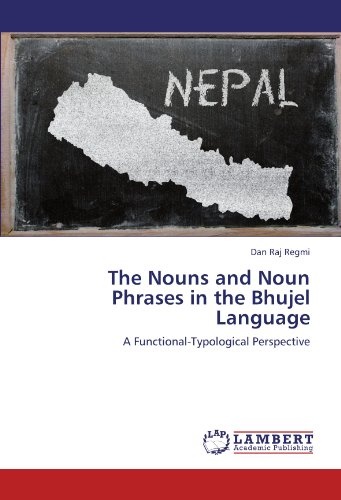 The Nouns and Noun Phrases in the Bhujel Language: A Functional-Typological Perspective