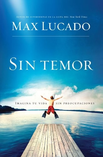 Sin temor: Imagina tu vida sin preocupaciÃ³n (Spanish Edition)
