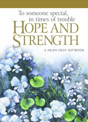 To Someone Special in Times of Trouble, Hope & Strength