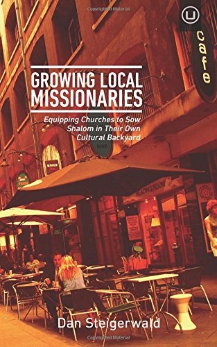 Growing Local Missionaries: Equipping Churches to Sow Shalom in Their Own Cultural Backyard