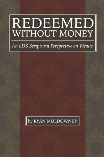 Redeemed Without Money: An LDS Scriptural Perspective on Wealth