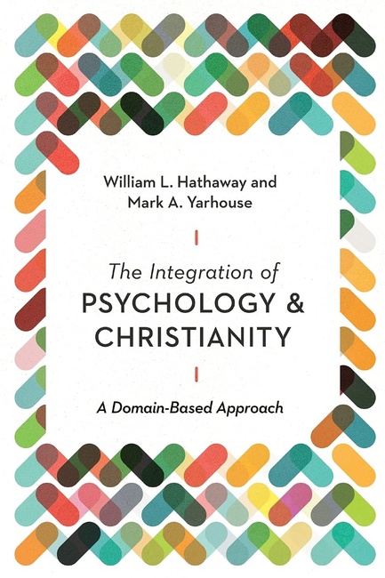The Integration of Psychology and Christianity: A Domain-Based Approach (Christian Association for Psychological Studies Books)