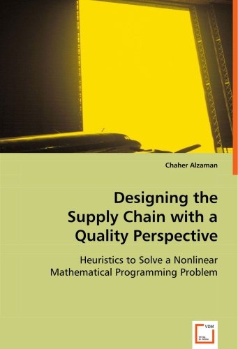 Designing the Supply Chain with a Quality Perspective: Heuristics to Solve a Nonlinear Mathematical Programming Problem