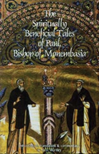 The Spiritually Beneficial Tales of Paul, Bishop of Monembasia (Cistercian Studies)
