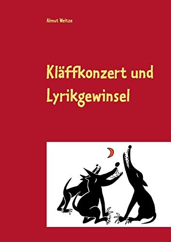 KlÃ¤ffkonzert und Lyrikgewinsel (German Edition)