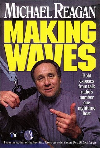 Making Waves: Bold Exposes from Talk Radio's Number One Nighttime Host