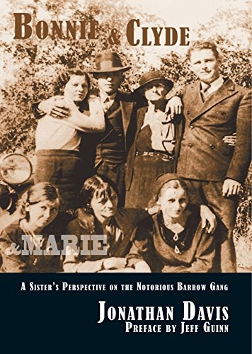 Bonnie and Clyde and Marie: A Sister's Perspective on the Notorious Barrow Gang
