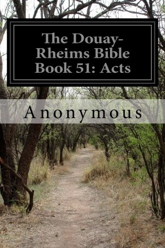The Douay-Rheims Bible Book 51: Acts
