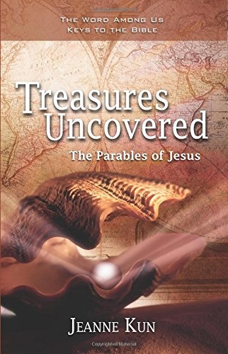 Treasures Uncovered: The Parables of Jesus (Word among Us Keys to the Bible)