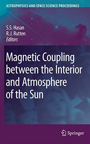 Magnetic Coupling between the Interior and Atmosphere of the Sun (Astrophysics and Space Science Proceedings)