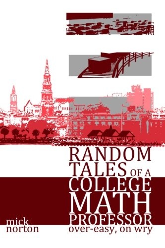 Random Tales of a College Math Professor, Over-Easy, on Wry