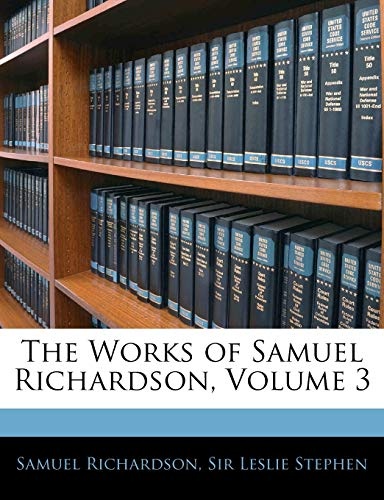 The Works of Samuel Richardson, Volume 3