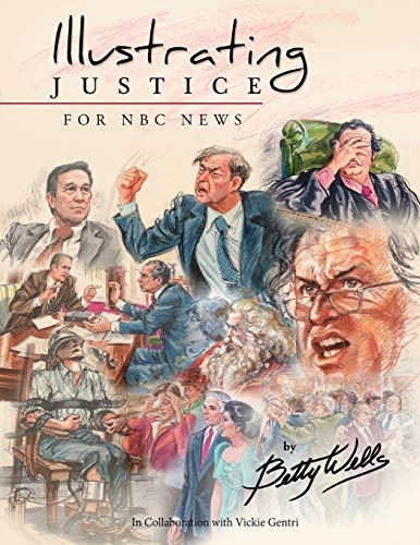 Illustrating Justice for NBC News: Thirty Years of News Illustration and Courtroom Art