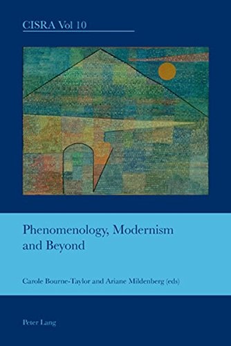 Phenomenology, Modernism and Beyond (Cultural Interactions: Studies in the Relationship between the Arts)