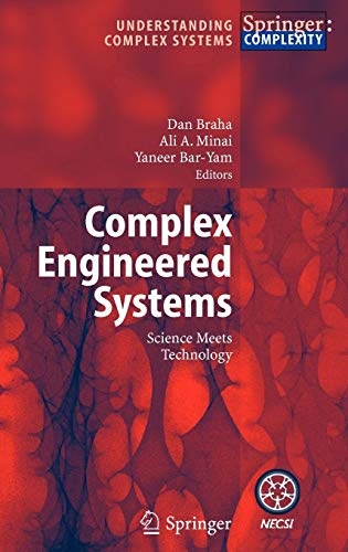 Complex Engineered Systems: Science Meets Technology (Understanding Complex Systems)