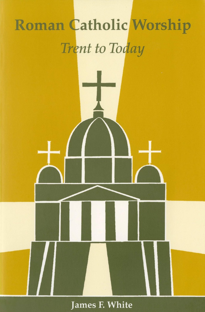 Roman Catholic Worship: Trent To Today (Pueblo Books)
