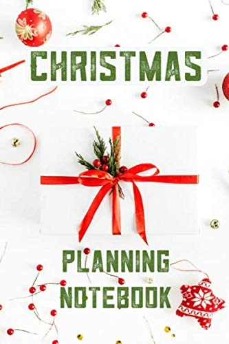 Christmas Planning Notebook: Holiday Planner and Shopping Organizer For December Shopping List And Budget Tracker