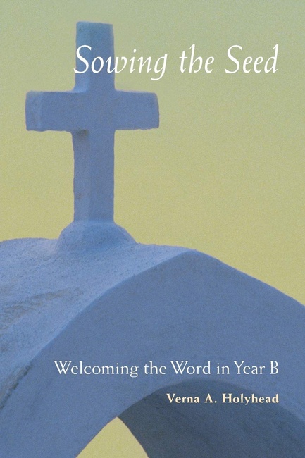 Welcoming the Word in Year B: Sowing the Seed