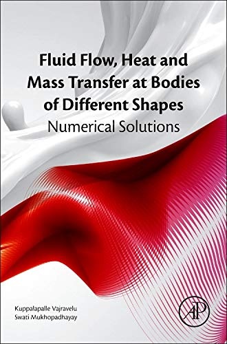 Fluid Flow, Heat and Mass Transfer at Bodies of Different Shapes: Numerical Solutions