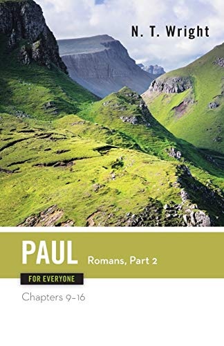 Paul for Everyone: Romans, Part 2, Chapters 9-16 (The New Testament for Everyone)