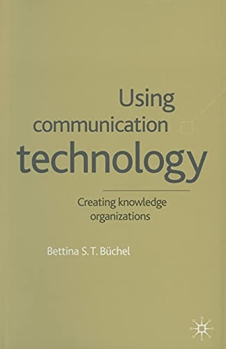 Using Communication Technology: Creating Knowledge Organizations