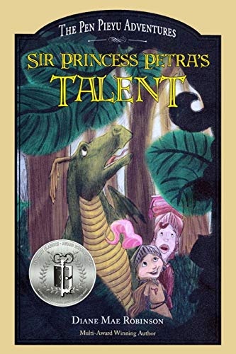 Sir Princess Petra's Talent: Book 2 in the International Award-Winning Children's Fantasy Series (The Pen Pieyu Adventures) (Volume 2)