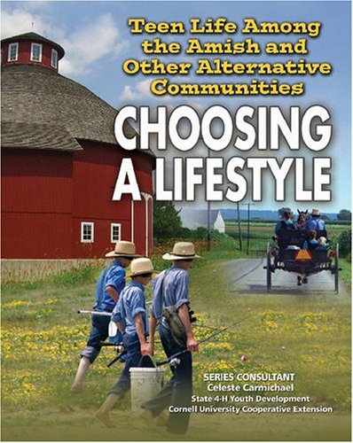 Teen Life Among the Amish and Other Alternative Communities: Choosing a Lifestyle (Youth in Rural North America)