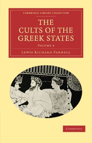 The Cults of the Greek States: Volume 4 (Cambridge Library Collection - Classics)