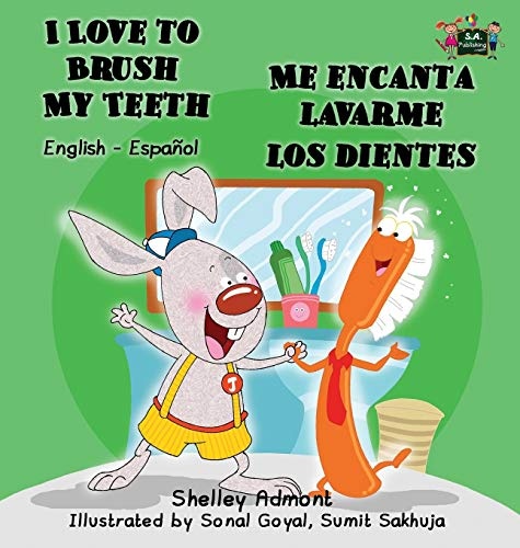 I Love to Brush My Teeth - Me encanta lavarme los dientes: English Spanish Bilingual Edition (English Spanish Bilingual Collection) (Spanish Edition)