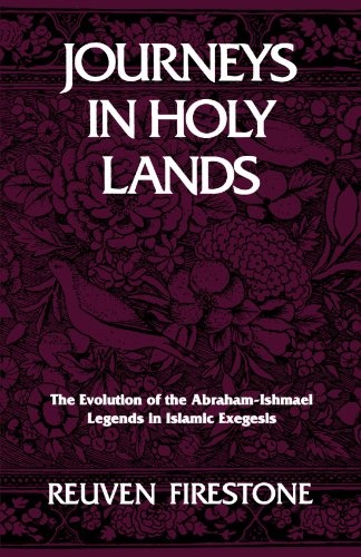 Journeys in Holy Lands: The Evolution of the Abraham-Ishmael Legends in Islamic Exegesis