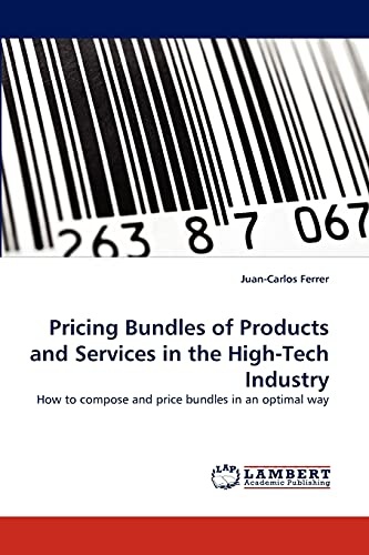 Pricing Bundles of Products and Services in the High-Tech Industry: How to compose and price bundles in an optimal way