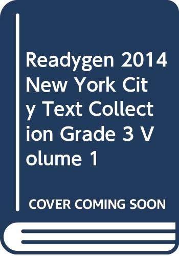 READYGEN 2014 NEW YORK CITY TEXT COLLECTION GRADE 3 VOLUME 1