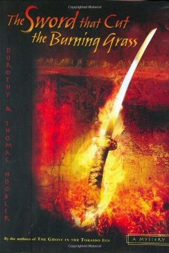 The Sword That Cut the Burning Grass (The Samurai Mysteries)