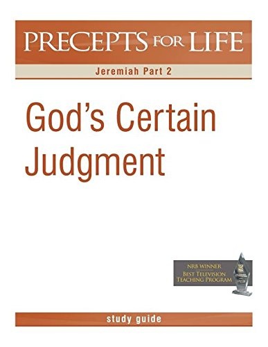 Precepts For Life Study Guide: God's Certain Judgment (Jeremiah Part 2)