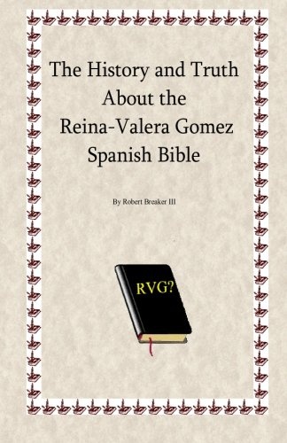The History and Truth About the Reina-valera Gomez