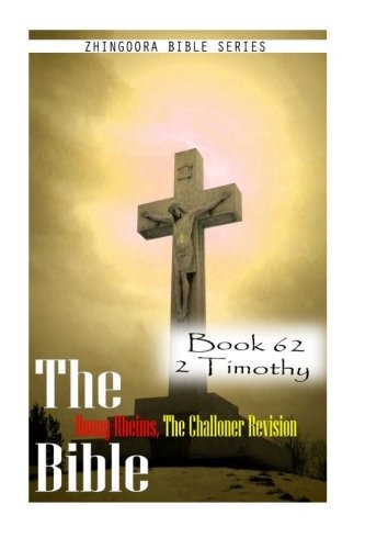 The Bible Douay-Rheims, the Challoner Revision- Book 62 2 Timothy
