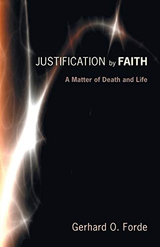 Justification by Faith: A Matter of Death and Life