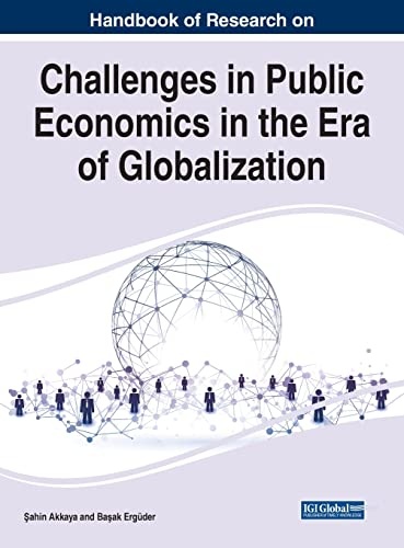 Handbook of Research on Challenges in Public Economics in the Era of Globalization (Advances in Finance, Accounting, and Economics)