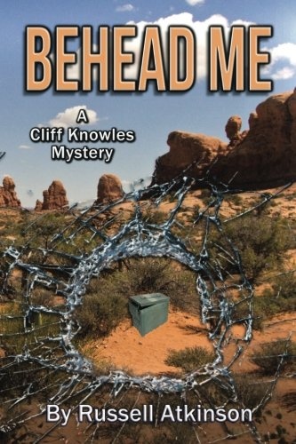 Behead Me: A Cliff Knowles Mystery (The Cliff Knowles Mysteries) (Volume 6)