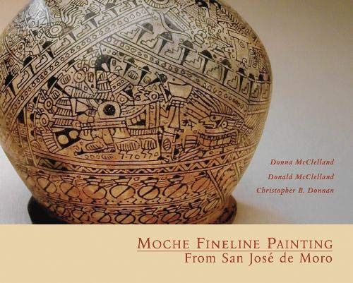 Moche Fineline Painting from San JosÃ© de Moro (Monographs)