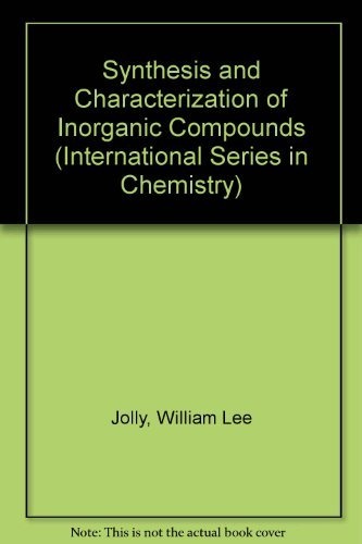 The synthesis and characterization of inorganic compounds (Prentice-Hall international series in chemistry)