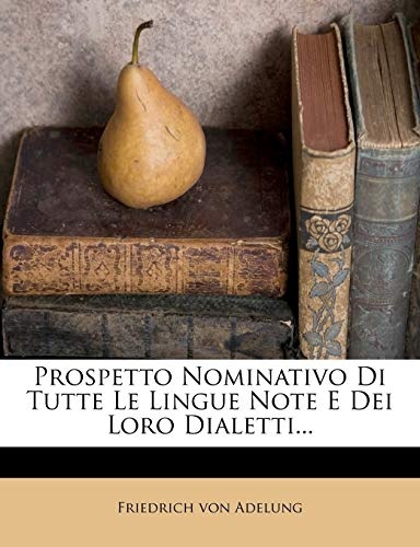 Prospetto Nominativo Di Tutte Le Lingue Note E Dei Loro Dialetti... (Italian Edition)