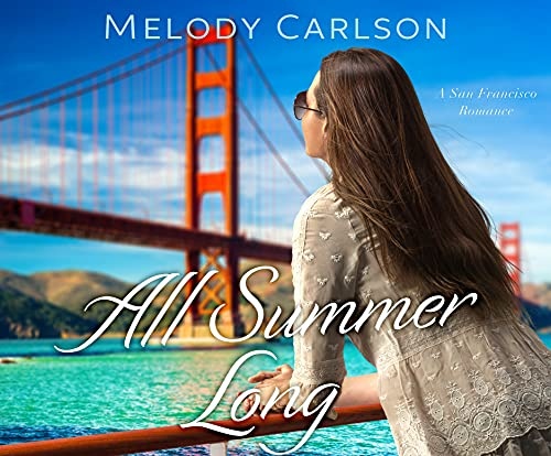 All Summer Long: A San Francisco Romance (Follow Your Heart, 2)