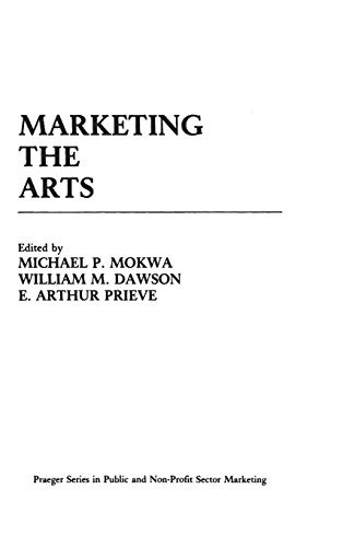Marketing the Arts (Praeger Series in Public and Nonprofit Sector Marketing)