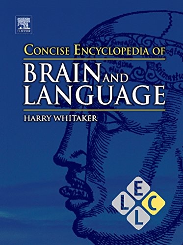 Concise Encyclopedia of Brain and Language (Concise Encyclopedias of Language and Linguistics)