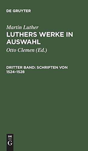 Luthers Werke in Auswahl, Dritter Band, Schriften von 1524-1528 (de Gruyter Texte) (German Edition)
